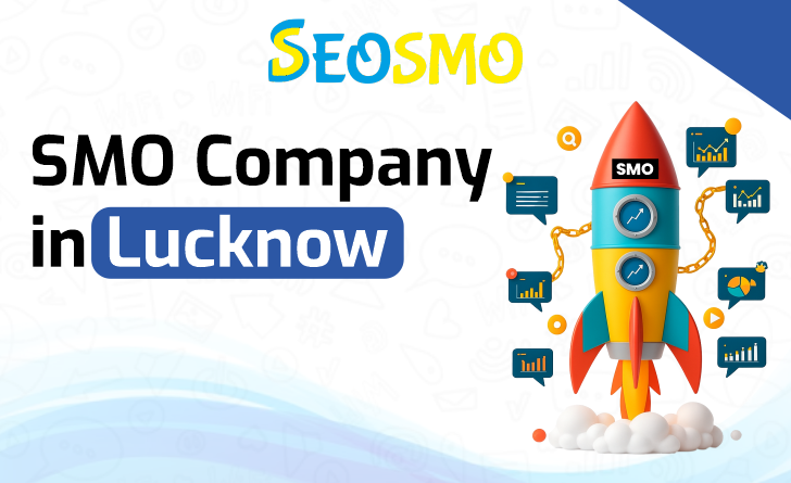 SMO Company in Lucknow – Boost Your Online Presence with SEO SMO Company